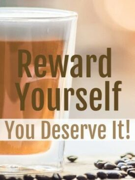 6 REWARD YOURSELF